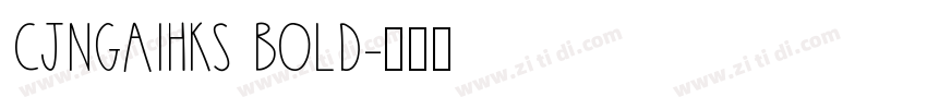 CJNgaiHKS Bold字体转换